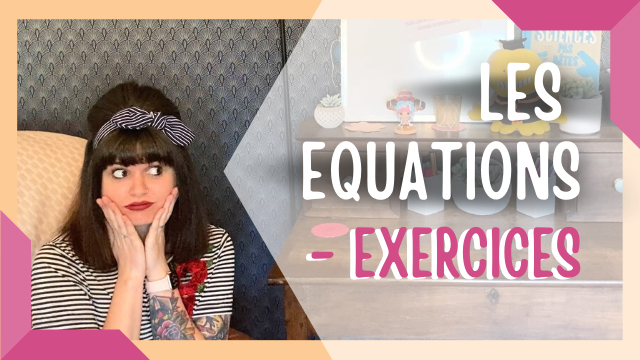 Les Equations - Exercices